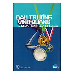 Đấu Trường Vinh Quang – Ngày Ấy Và Bây Giờ