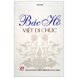 Bác Hồ Viết Di Chúc (Tái Bản 2018)