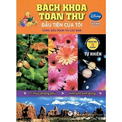 Bách Khoa Toàn Thư Đầu Tiên Của Tôi Cùng Gấu Pooh Và Các Bạn – Tự Nhiên (2014)