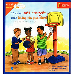 Học Cách Sống Hòa Thuận – Tớ Và Bạn Nói Chuyện, Mình Không Còn Giận Nhau! ( Take And Work