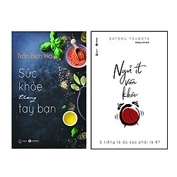 Combo Sức Khỏe Trong Tay Bạn và Ngủ Ít Vẫn Khỏe – 5 Tiếng Là Đủ Sao Phải Là 8?