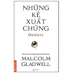 Những Kẻ Xuất Chúng -Malcolm Gladwell (Xuất Bản 2017)