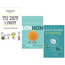 Combo 3 Cuốn Sách Kinh Tế Hay : Tư Duy 1 Phút + Phần Thưởng Lớn Hơn + Cách Mạng Ý Tưởng (