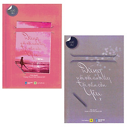 Combo Đừng Nói Với Anh Ấy Tôi Vẫn Còn Yêu (Trọn Bộ 2 Tập)