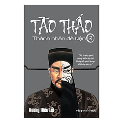 Cuốn Tiểu Thuyết Lột Tả Được 4 Đặc Trưng Nổi Bật Của Tào Tháo Bao Gồm Mưu Lược, Đạo Đức,