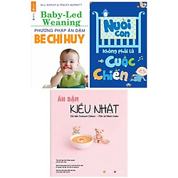 Combo Sách Nuôi Dạy Con Bán Chạy: Phương Pháp Ăn Dặm Bé Chỉ Huy (Baby Led-Weaning) + Nuôi