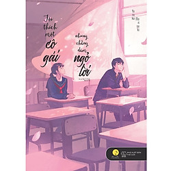 Tôi Thích Một Cô Gái Nhưng Chẳng Dám Ngỏ Lời – Tặng Kèm Bookmark Hai Mặt + Dải Obi + Bộ L