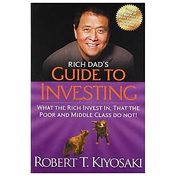 Rich Dad’s Guide to Investing: What the Rich Invest in, That the Poor and the Middle Clas