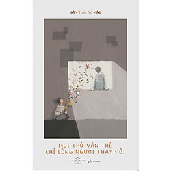 Mọi Thứ Vẫn Thế, Chỉ Lòng Người Thay Đổi