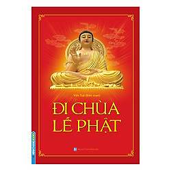 Đi Chùa Lễ Phật (Bìa Mềm)