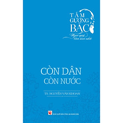 Tấm Gương Bác – Ngọc Quý Của Mọi Nhà – Còn Dân Còn Nước
