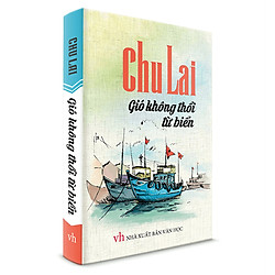 Gió không thổi từ biển – Chu Lai