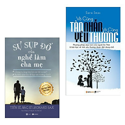 Combo Tủ Sách Làm Cha Mẹ Hay: Sự Sụp Đổ Của Nghề Làm Cha Mẹ + Vô Cùng Tàn Nhẫn Vô Cùng Yê