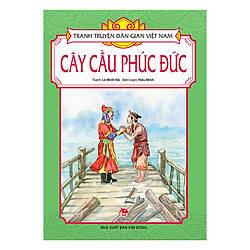 Tranh Truyện Dân Gian Việt Nam: Cây Cầu Phúc Đức