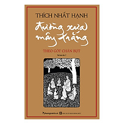 Đường Xưa Mây Trắng – Theo Gót Chân Bụt (Bìa Mềm) – Tái Bản 2019