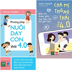 COMBO SÁCH GIÁO DỤC TRẺ DÀNH CHO BẬC CHA MẸ: Phương pháp nuôi dạy con thời 4.0 và Cha mẹ