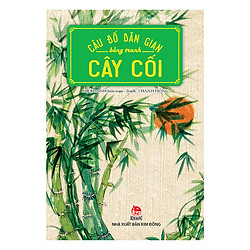 Câu Đố Dân Gian Bằng Tranh – Cây Cối (Tái Bản 2019)
