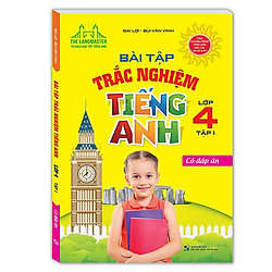 Bài Tập Trắc Nghiệm Tiếng Anh Lớp 4 – Tập 1