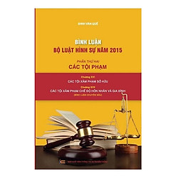 Bình luận bộ luật hình sự năm 2015 – Phần các tội phạm chương XVI và XVII