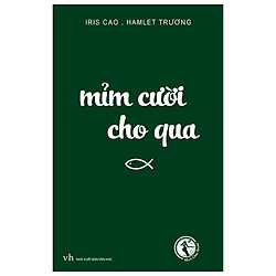 Mỉm Cười Cho Qua (Tái Bản 2019)