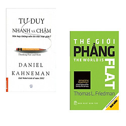 Combo 2 sách Thế Giới Phẳng & Tư Duy Nhanh Và Chậm