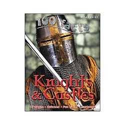 100 Facts Knights and Castles
