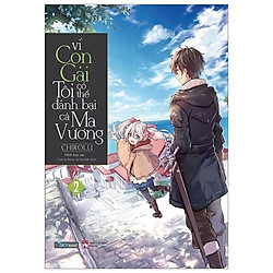 Vì Con Gái Tôi Có Thể Đánh Bại Cả Ma Vương – Tập 2 (Tái Bản 2019)