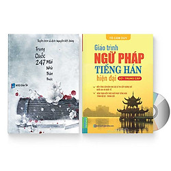 Combo 2 sách: Trung Quốc 247: Mái nhà thân thuộc (Song ngữ Trung – Việt có Pinyin) + Giáo trình ngữ pháp tiếng Hán hiện đại – Sơ Trung Cấp + DVD quà tặng