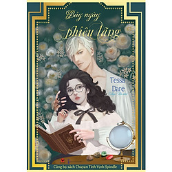 Tiểu Thuyết Lãng Mạn Lịch Sử: Bảy Ngày Phiêu Lãng (Sách Văn Học Bán Chạy / Tặng Kèm Bookm