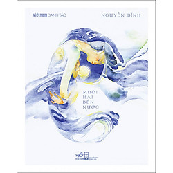 Việt Nam Danh Tác – Mười Hai Bến Nước