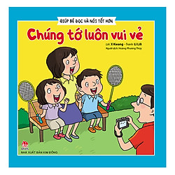 Giúp Bé Đọc Và Nói Tốt Hơn – Chúng Tớ Luôn Vui Vẻ (Tái Bản 2019)