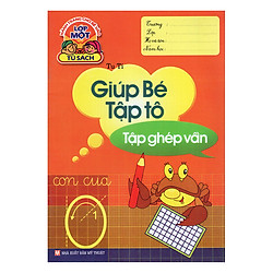 Hành Trang Cho Bé Vào Lớp 1 – Giúp Bé Tập Tô – Tập Ghép Vần