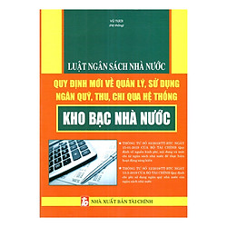 Luật Ngân Sách Quy Định Mới Về Quản Lý Sử Dụng Ngân Quỹ Thu Chi Qua Hệ Thống Kho Bạc Nhà