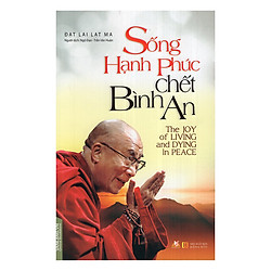 Sống Hạnh Phúc Chết Bình An