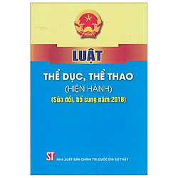 Luật Thể Dục Thể Thao (Hiện Hành) Sửa Đổi, Bổ Sung 2018
