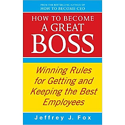 How To Become A Great Boss: Winning rules for getting and keeping the best employees</spa