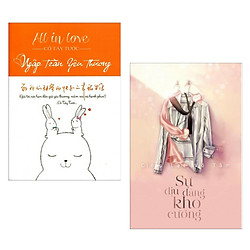 Combo Tiểu Thuyết Lãng Mạn: All In Love – Ngập Tràn Yêu Thương + Sự Dịu Dàng Khó Cưỡng (B