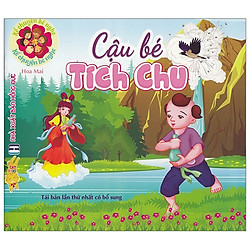 Kể Chuyện Bé Nghe – Cậu Bé Tích Chu (Tái Bản 2020)