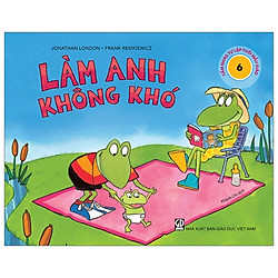 Cẩm Nang Tự Lập Tuổi Mẫu Giáo – Làm Anh Không Khó