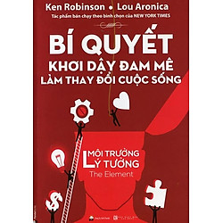 Bí Quyết Khơi Dậy Đam Mê Làm Thay Đổi Cuộc Sống