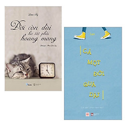 Combo Sách Kỹ Năng Làm Thay Đổi Cuộc Sống Của Bạn: Cả Một Đời Quá Dài – Cớ Sao Phải Tạm B