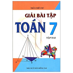 Giải Bài Tập Toán Lớp 7 – Tập 2 (Tái Bản)