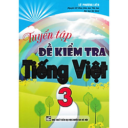 Tuyển Tập Đề Kiểm Tra Tiếng Việt 3