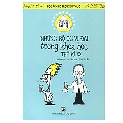 Chìa Khóa Vàng – Những Bộ Óc Vĩ Đại Trong Khoa Học Thế Kỷ XX (Tái Bản)