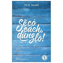 Sẽ Có Cách Đừng Lo (Tái Bản)