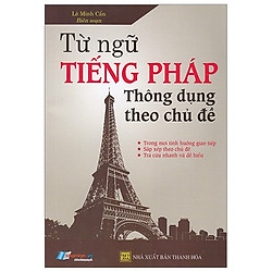 Từ Ngữ Tiếng Pháp Thông Dụng Theo Chủ Đề