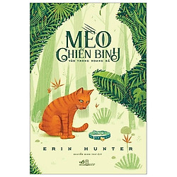 Mèo Chiến Binh – Vào Trong Hoang Dã (Tái Bản 2019)
