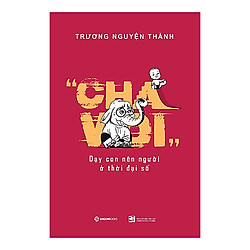 Cha Voi: Dạy con nên người ở thời đại số