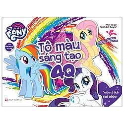 My Little Pony – Tập Tô Màu Sáng Tạo 4Q – Vườn Cổ Tích Vui Nhộn