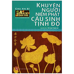 Khuyên Người Niệm Phật Cầu Sinh tịnh Độ (Tái Bản 2020)